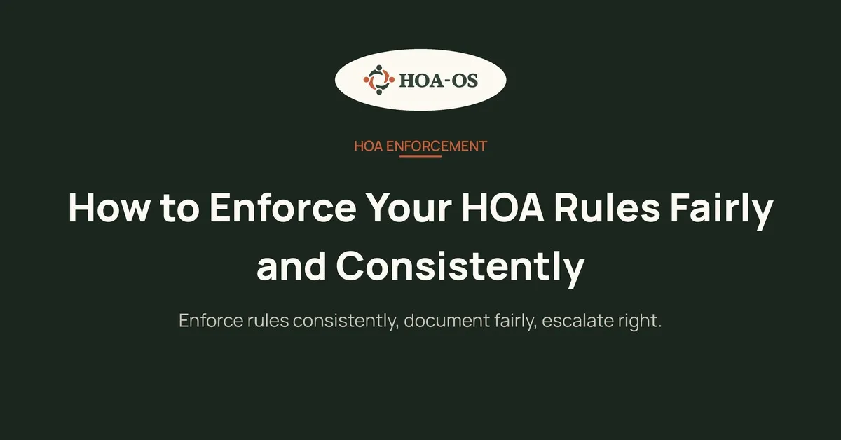 How to Enforce Your HOA Rules Fairly and Consistently