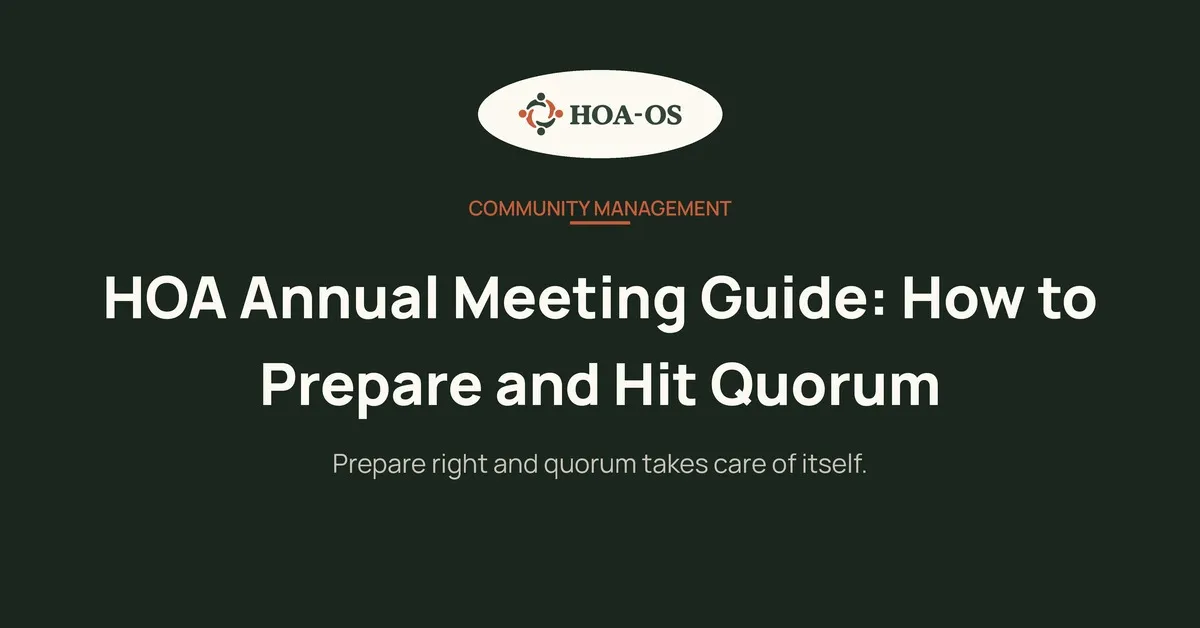 HOA Annual Meeting Guide: How to Prepare and Hit Quorum
