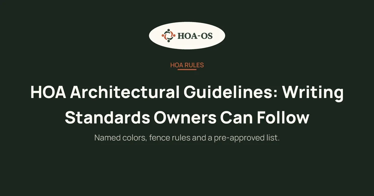 HOA Architectural Guidelines: Writing Standards Owners Can Follow