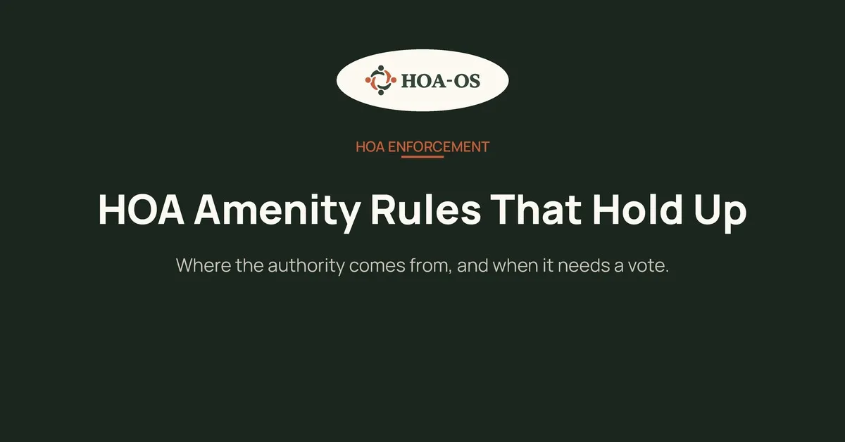 HOA Amenity Rules That Hold Up