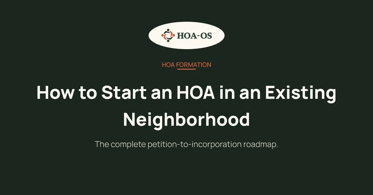 How to Start an HOA in an Existing Neighborhood (Without Splitting It in Half)